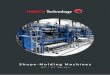 Shape-Molding Machines · Weight 4.800 kg (10580 lb) ... energy supply directly to the mold Energy savings Two independent cavities No cycle time loss due to parallel production process