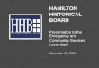 HAMILTON HISTORICAL BOARD - Hamilton, Ontario · The Hamilton Historical Board is planning for the Bicentennial of the War of 1812 as part of the City’s commemorative programs