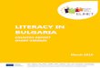 LITERACY IN BULGARIA€¦ · This report on the state of literacy in Bulgaria is one of a series produced in 2015 and 2016 by ELINET, the European Literacy Policy Network. ELINET