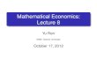 Mathematical Economics: Lecture 8 · Yu Ren Mathematical Economics: Lecture 8. math Chapter 13: Function of Several Variables Example Example 13.1 the function f : R2!R1 deﬁned