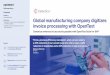Global manufacturing company digitizes invoice processing ... · “The OCR compo-nent was really critical for us because it allowed us to automate and decrease manual entry, which