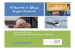 Vitamin B12 Injections€¦ · How to administer your B12 injection. Once you have washed your hands and set up your equipment on a clean table or tray, you are ready to give your