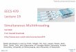 EECS 470 Lecture 19 Simultaneous Multithreading · Simultaneous Multithreading (SMT) •Can we multithread an out-of-order machine? rDon’t want to give up performance benefits rDon’t