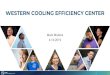 WESTERN COOLING EFFICIENCY CENTER - EEI...•Residential Indirect Evaporative Cooler ... Western Cooling Efficiency Center . Title: Mark Modera WCEC Intro Created Date: 4/17/2019 6:46:15