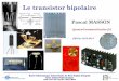 Le transistor bipolaire · (93 transistors + 550 diodes) 1954 : première radio à transistors. Régency TR -1 (4 transistors) Pascal MASSON -Cycle Initial Polytechnique- Le transistor