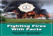Fighting Fires With Facts - Virginia Department of Fire ... · Fire incidents accounted for 4 percent of the total incidents responded to by fire departments in Virginia for 2010