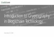 Introduction to Cryptography in Blockchain Technology · Modern cryptography combines the disciplines of math, computer science, physics, engineering, and more. • Key terms: •