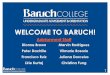 WELCOME TO BARUCH!€¦ · GPA) (no pre-requisite) •Completion of COM 1010 Speech Communication and ENG 2150 Writing II •Completion of 8 pre-business courses with a minimum 2.25