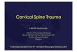 Cervical Spine Trauma - surgicalneurology.org · Cervical Spine Trauma Likhith Alakandy Institute of Neurological Sciences ... • Discuss some of the pitfalls while managing these
