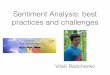 Sentiment Analysis: best practices and challenges · Text preprocessing • NLTK – over 50 corpora, wordNet, tokenization, stemming, tagging, parsing, and semantic reasoning, wrappers