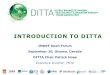 INTRODUCTION TO DITTA - IMDRFimdrf.org/docs/imdrf/final/meetings/imdrf-meet... · INTRODUCTION TO DITTA. DITTA covers the following industry sectors: 1. ... • Leadership of their