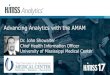 Advancing Analytics with the AMAM...Analytics Maturity Model • Structured, prescriptive assessment to assist in developing and advancing your analytics strategy • Clearly defined