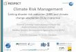 Climate Risk Management - WordPress.com...Adapted from Chambwera et al. (2014) –WGIIAR5, Chapter 17 Avoided impacts Climate risk management Chris Field, co-chair IPCC working group