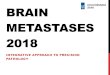 BRAIN METASTASES 2018 - Alti sites · Brain metastases THE PROCESS 3 Eichler AF. Nat. Rev. Clin. Oncol.2011