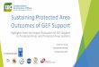 Sustaining Protected Area Outcomes of GEF Support · Jeneen R. Garcia EVALUATION OFFICER 02 September 2016 In Partnership with. WHAT IS THE IMPACT OF GEF SUPPORT ON PROTECTED AREAS