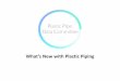 What’s New with Plastic Piping...Plastic Piping Database Committee (PPDC) •The scope of the committee has been expanded to include failures and/or leaks of metal or plastic appurtenances