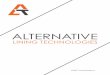 LINING TECHNOLOGIES · how it accomplishes these objectives, and why it is superior to other linings and coatings. Alternative Lining Technologies, LLC PO Box 123 Byron Center, MI