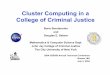 Cluster Computing in a College of Criminal Justice · Douglas E. Salane Mathematics & Computer Science Dept. John Jay College of Criminal Justice The City University of New York 2004