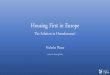 Housing First in Europe - AHURI - Australian Housing and ......• Germany, Sweden, UK The case for Housing First •Work of Dennis Culhane and others in the USA •Showed the presence