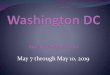 May 7 through May 10, 2019 · FDR and Jefferson memorials. Mt. Vernon Estate & Gardens. White House exterior walking and photos. Lauriol Plaza. Gordon Biersch. Carmines. Vietnam and