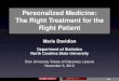 Personalized Medicine: The Right Treatment for the Right ...davidian/elon.pdfPersonalized Medicine: The Right Treatment for the Right Patient Marie Davidian Department of Statistics