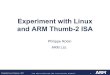 Experiment with Linux and ARM Thumb-2 ISA€¦ · Embedded Linux Conference - 2007 4 Linux and ARM Processor Roadmap 2004 2005 2006 500 1000 1500 2000 D M I P S ARM1156 ARM1026 (area