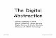 The Digital Abstractionweb.mit.edu/6.02/www/f2006/handouts/bits_L01.pdf · 6.082 Fall 2006 The Digital Abstraction, Slide 10 A Digital Processing Element Static discipline Output