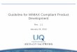 Guideline for WiMAX Compliant Product Development...Intel® Centrino® Advanced-N + WiMAX 6250 （UQ WiMAX IOT Certified） UQ-IOT Field testing 5 4．UQ WiMAX Certification Program
