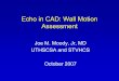 Echo in CAD: Wall Motion Assessment - Joe Marshall · 2011-09-06 · • LV function post MI, first evaluation • LV function in MI recovery when results will guide therapy • Hypotension