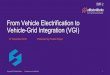 From Vehicle Electrification to Vehicle-Grid Integration (VGI) · 2018-11-26 · From Vehicle Electrification to Vehicle-Grid Integration (VGI) 27 November 2018 Presented by Preston