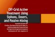 Off-Grid Active Treatment Using Siphons, Dosers and ... · Off-Grid Active Treatment Using Siphons, Dosers, and Passive Mixing Presented by Tim Danehy, QEP Co-Authors: Ryan Mahony