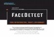 FaceDetect - RightComFaceDetect YOUR INFRASTRUCTURE, TODAY’ENVIRONMENTS By overcoming traditional limitations in video-based biometric analysis, FaceDetect allows you to find threats