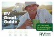 Your RV Good Guide · great outdoors without missing out on the conveniences of home. • An RV requires little packing – everything is at your fingertips ready to go when the next