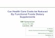 Can Health Care Costs be Reduced · 1 SMI UK1 2004.ppt Can Health Care Costs be Reduced By Functional Foods Dietary Supplements SMI Symposium January 17th. 2004 London, UK Ian Newton,
