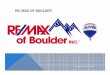 RE/MAX OF BOULDER€¦ · Colorado Landmark Boulder MB Team Lassen Iler Williams Realty Real 728 351 306 180 226 138 112 153 83 50 of Bõülder INC. COB0302 TOP TEN OFFICES- RESIDENTIAL