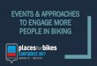 EVENTS & APPROACHES TO ENGAGE MORE PEOPLE IN BIKING€¦ · the BICYCLE TOUR NETWORK collectively represents hundreds of recreational bicycle tours, events and destinations throughout