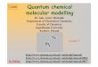 Quantum chemical molecular modellingmichalak/mmod2008/L3.pdf · „General Atomic and Molecular Electronic Structure System” 1. RHF, UHF, ROHF, GVB, MCSCF. 2. Calculates CI or MP2