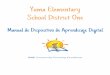 Yuma Elementary School District One...Digital Learning Device Handbook \ ... coloque líquidos en una mochila o mochila que contenga un dispositivo. use objetos afilados, bolígrafos