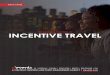 THE BUSINESS BEN EFITS OF INCENTIVE TRAVEL Business... · least somewhat motivated by a travel reward, according to a survey by the Society for Incentive Travel Excellence (SITE)