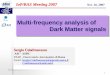 ASI - ASDC · 2007-11-28 · 1 IoP/RAS Meeting 2007 Nov. 26, 2007 Multi-frequency analysis of Dark Matter signals Multi-frequency analysis of Dark Matter signals Sergio Colafrancesco
