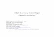 21st Century Sociology Applied Sociology...in medicine, mental health, complex organizations, work, education, and the military to mention but a few. Today, at the beginning of the
