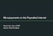 Micropayments on the Paywalled Internet · Micropayments on the Paywalled Internet Samvit Jain, Class of 2017 Advisor: Brian Kernighan