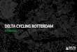 DELTA CYCLING ROTTERDAM · Brand message: we grow cycling. Delta Cycling helps `commuters, active cyclists and pro’s to climb Maslov by providing opportunities, structure and a