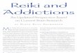 Reiki and Addictions....substance abuse, and may even already be suffering health con- sequences, yet continue on, sometimes quite intentionally and at other times, feeling powerless