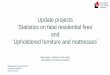 Update projects Statistics on fatal residential fires and ...€¦ · Goal of this EuroFSA project Gathering statistics and building up a network in at least five European countries