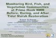 Monitoring Bird, Fish, and Vegetation Communities at Prime ...Vegetation Community Response METHODS •Salt Marsh Integrity (SMI) and Saltmarsh Habitat and Avian Research Program (SHARP)