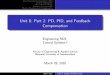 Unit 8: Part 2: PD, PID, and Feedback Compensation · We can relate this to the transfer function for a PID controller on the previous slide: G c(s) = R 2 R 1 + C 1 C 2 + R 2C 1s