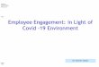Page 1 Employee Engagement: in Light of Covid -19 Environment · Employee Engagement: in Light of Covid -19 Environment Page 10 Shachi Yadav How leaders should communicate after the
