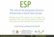 The role of the Ecosystem Services Partnership In South ... · Ecosystem Services Partnership ESP (1) Networking & Capacity Building 1) ESP Member Directory [now > 45 inst., > 200