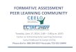 FORMATIVE ASSESSMENT PEER LEARNING …ceelo.org/wp-content/uploads/2014/06/CEELO_FA_PLC_June...FORMATIVE ASSESSMENT PEER LEARNING COMMUNITY Tuesday, June 17, 2014, 2:00 – 3:00 p.m